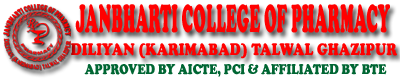 JANBHARTI COLLEGE OF PHARMACY DILIYAN (KARIMABAD) TALWAL GHAZIPUR (U.P.) 